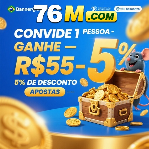76M Indique amigos para receber um bônus